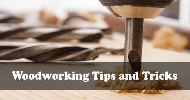 Top 5 Useful Woodworking Tips and Tricks