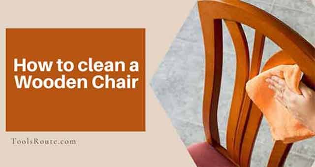 How to Clean a Wooden Chair