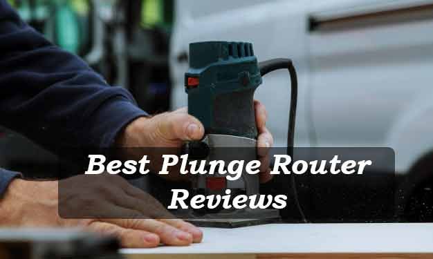 Best Plunge Router