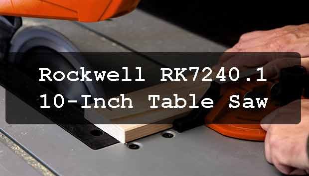 Rockwell RK7240-1 10-Inch Table Saw with Stand Review