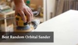 Best Random Orbital Sander 2025 (Review & Guide)