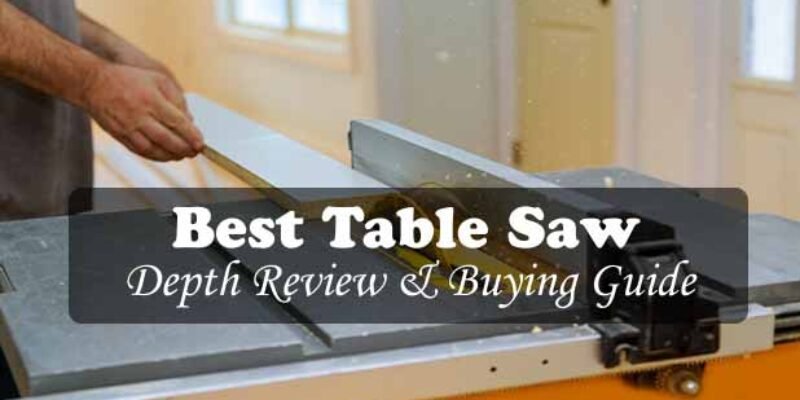 Top 8 Best Table Saw In 2025 (Depth Review & Guide)
