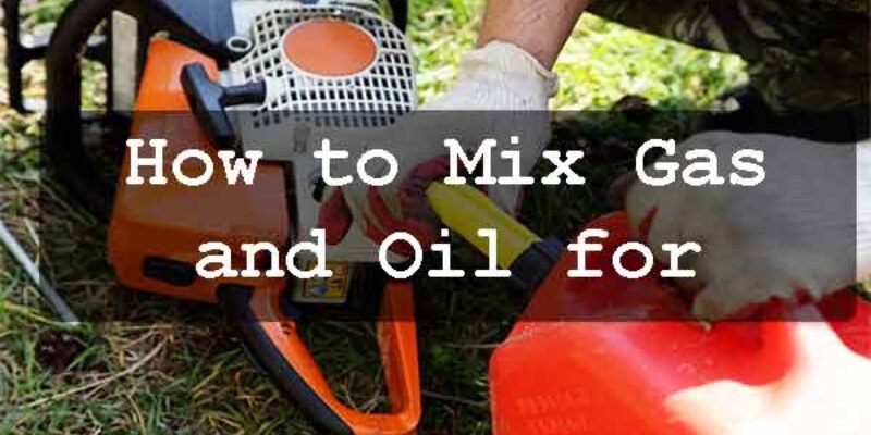 How to Mix Gas and Oil for Chainsaw